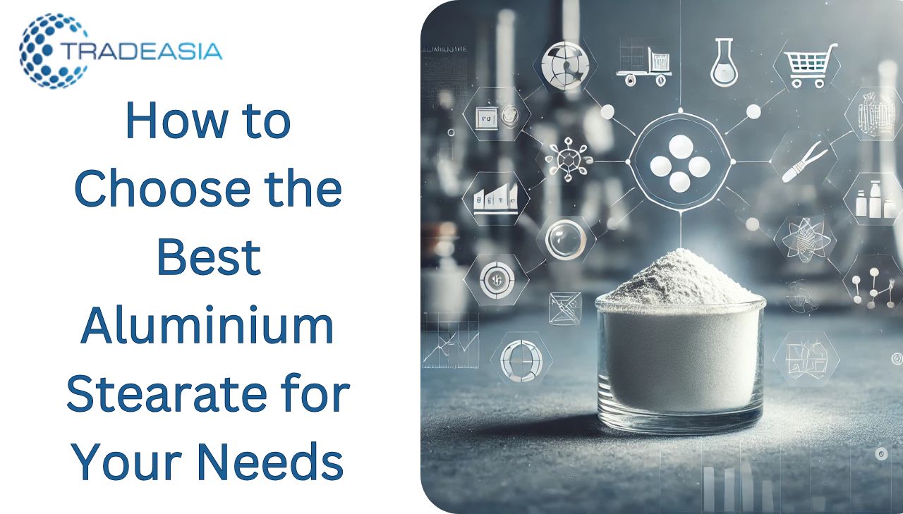 How to Choose the Best Aluminium Stearate for Your Needs