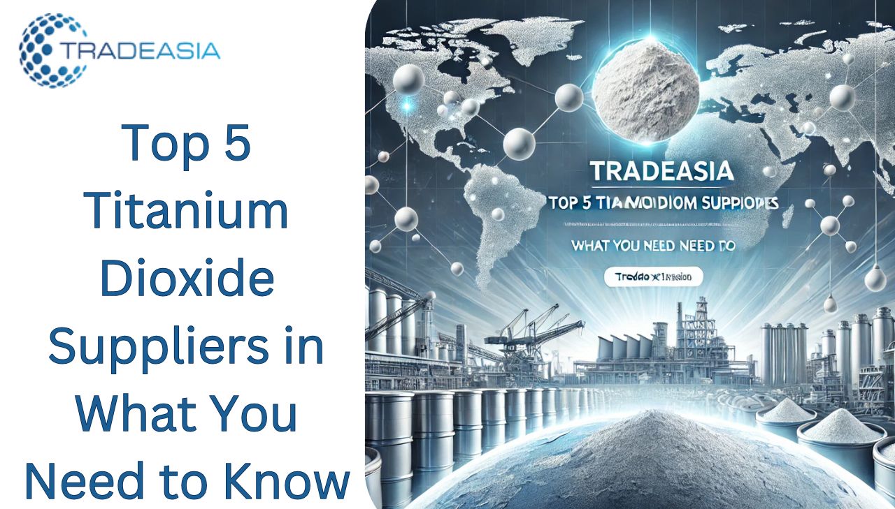 Top 5 Titanium Dioxide Suppliers: What You Need to Know